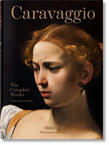 Caravage. L'œuvre complet (Bibliotheca Universalis) (French Edition) by Sebastian Schütze
