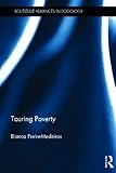 Touring Poverty, Freire-Medeiros, Bianca, 0415596548