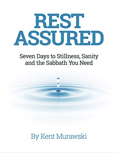 !BEST Rest Assured: Seven Days to Stillness, Sanity and the Sabbath You Need [D.O.C]