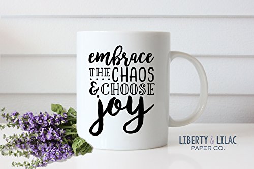 Inspirational Quotes on Mug – Black and White Coffee Mug – Embrace the Chaos and Choose Joy – Porcelain Mug – Fun Quotes – Gift for Friend