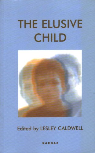 The Elusive Child (Winnicott Studies Monograph)