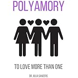 POLYAMORY: To Love More Than One