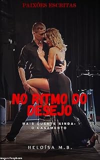 Livro NO RITMO DO DESEJO - MAIS QUENTE AINDA - O CASAMENTO