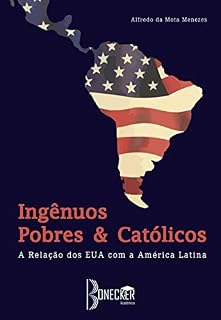 Livro Ingênuos, Pobres e Católicos: A Relação dos EUA com a América Latina