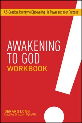 Awakening to God Workbook: A 6 Session Journey To Discovering His Power And Your Purpose