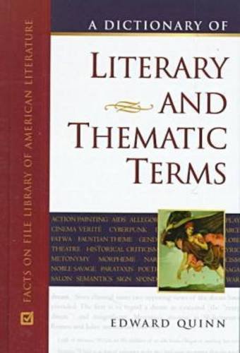 A Dictionary of Literary and Thematic Terms by Edward Quinn