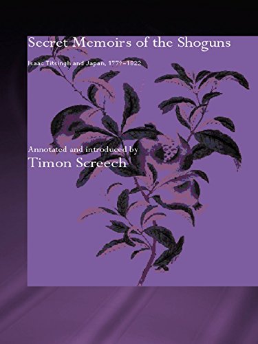 Secret Memoirs of the Shoguns: Isaac Titsingh and Japan, 1779-1822 by Isaac Titsingh