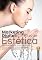 Livro Marketing Digital para Clínicas de Estética: Como atrair pacientes, vender procedimentos e construir autoridade sensorial com ética e posicionamento profissional
