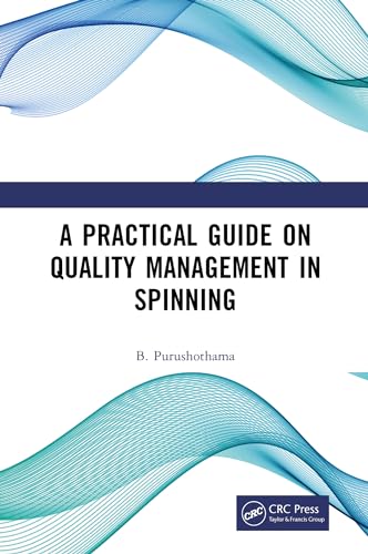 A Practical Guide on Quality Management in Spinning (English Edition)