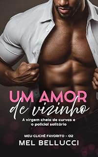 Livro Um Amor de Vizinho: A virgem e o policial solitário (Meu Clichê Favorito Livro 2)