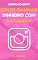 Livro Como Ganhar Dinheiro com o Instagram: Sua Nova Fonte de Renda Hoje