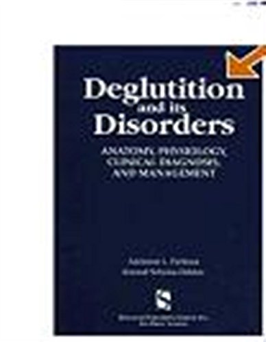 Deglutition and Its Disorders: Anatomy, Physiology,...