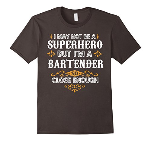 Mens Bartender Shirts Not Superhero Funny Bartender Gift T-Shirt XL Asphalt