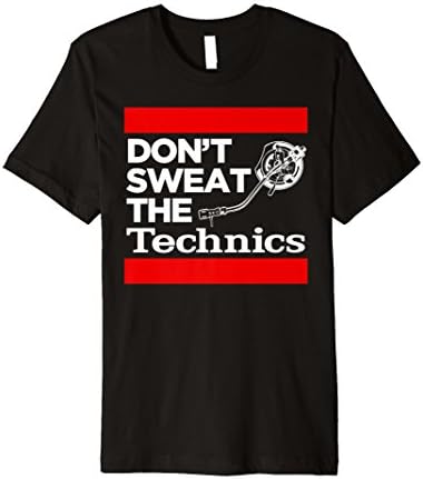 Don't Sweat The Technics T-shirt