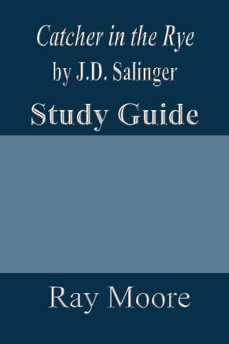 The Catcher in the Rye by J.D. Salinger: A Study Guide (Volume 31)