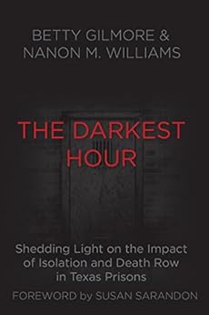 The Darkest Hour Shedding Light On The Impact Of Isolation And Death Row In Texas Prisons