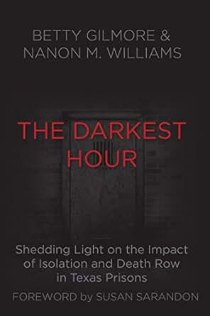 The Darkest Hour Shedding Light On The Impact Of Isolation And Death Row In Texas Prisons