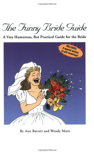 The Funny Bride Guide by Wendy Moro, Ann Barrett
