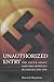 Unauthorized Entry: The Truth about Nazi War Criminals in Canada 1946-1956 by 
