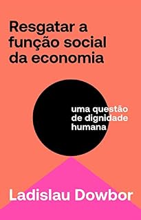 Livro Resgatar a função social da economia: uma questão de dignidade humana