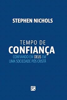 Livro Tempo de confiança: Confiando em Deus em uma sociedade pós cristã