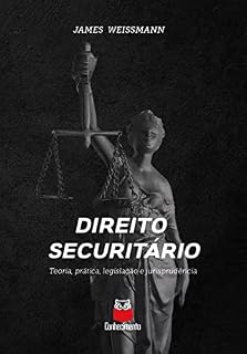Livro Direito securitário: Teoria, prática, legislação e jurisprudência