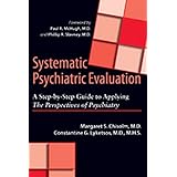 Systematic Psychiatric Evaluation: A Step-by-Step Guide to Applying The Perspectives of Psychiatry