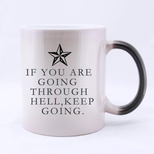 11 Ounces Funny Quotes Mug,If you are going through hell,keep going. Ceramic Morphing Mug Cup ,Milk / Juice / Coffee/ Tea Mug(Two sides),Unique Novelty Gift for Lovers - Cool Birthday - Great Cup for Him or Her At the Office - Perfect As Gifts for Dad, Grandpa,Friends