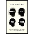Smarter Than You Think: How Technology is Changing Our Minds for the Better