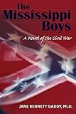 The Mississippi Boys: A Novel of the Civil War by Jane Bennett Gaddy