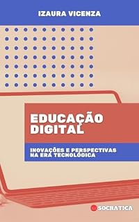Educação Digital: Inovações e Perspectivas na Era Tecnológica (Educação Inovadora: Estratégias, Desafios e Soluções na Pedagogia)