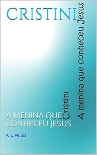 Livro CRISTINI: A MENINA QUE CONHECEU JESUS