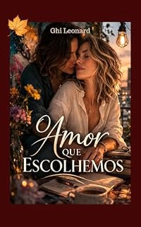 Livro O Amor que Escolhemos (Amar é Escolher Livro 1)