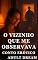 Livro O Vizinho que Me Observava - Conto Erótico (Explícito) (Adult Dream)