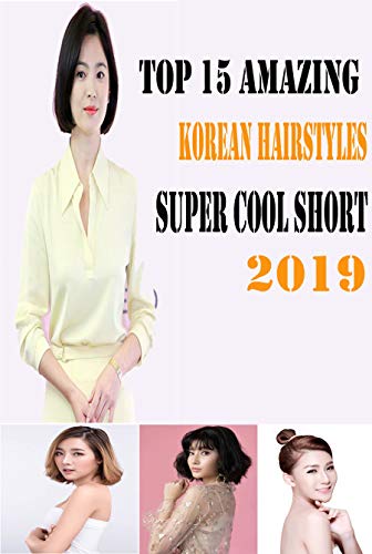 Top 15 Amazing Super Cool Short Korean Hairstyles 2019 Kindle