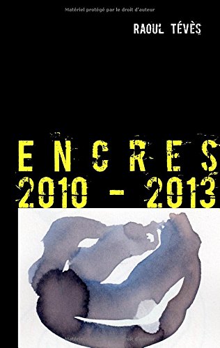 Encres, 2010-2013