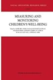 Measuring and Monitoring Children's Well-Being, Ben-Arieh, Asher and Kaufman, Natalie Hevener, 9048156424