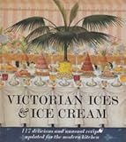 Victorian Ices and Ice Cream by 