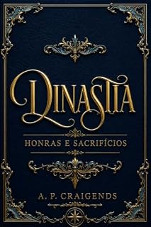 Livro Dinastia: Honras e Sacrifícios