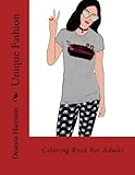 Unique Fashion: Coloring Book For Adults by Deanna L. Harrison