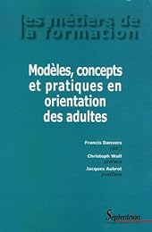 Modèles, concepts et pratiques en orientation des adultes
