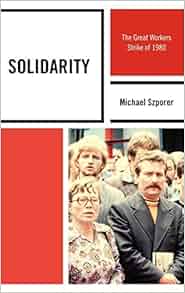 Solidarity The Great Workers Strike Of 1980 The Harvard