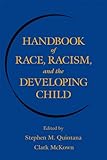 Handbook of Race, Racism, and the Developing Child