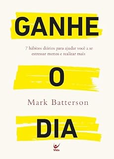 Livro Ganhe o dia: 7 hábitos diários para ajudar você a se estressar menos e realizar mais