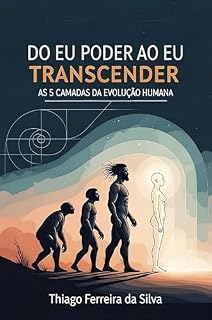 Livro Do eu Poder ao eu Transceder: As 5 Camadas da Evolução Humana