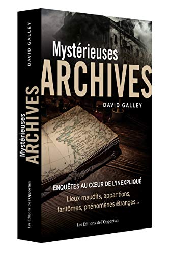 Mystérieuses archives (French Edition) by David Galley