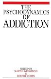 The Psychodynamics of Addiction