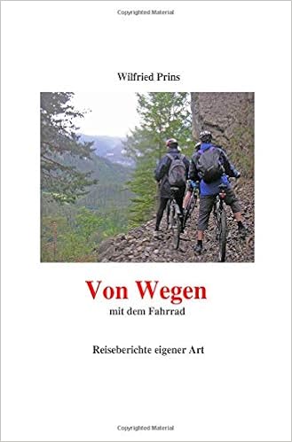 Von Wegen Mit Dem Fahrrad Reiseberichte Eigener Art Amazon De Prins Wilfried Bucher