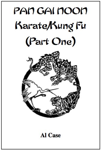 Pan Gai Noon Karate/Kung Fu (part one)