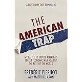 The American Trap: My battle to expose America's secret economic war against the rest of the world